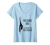 Donna Pole Dance Girl - Come Una Ragazza Normale Ma più Raffreddare Pole Dancing Maglietta con Collo a V