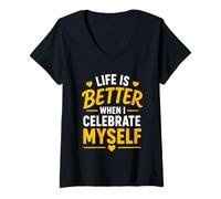 Donna Positive Self Love Life Is Better When I Celebrate Myself Maglietta con Collo a V