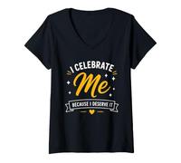 Donna Positive Self Love Motivation I Celebrate Me Maglietta con Collo a V