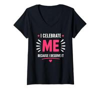 Donna Positive Self Love Motivation I Celebrate Me Maglietta con Collo a V