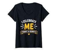 Donna Positive Self Love Motivation I Celebrate Me Maglietta con Collo a V
