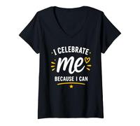 Donna Positive Self Love Motivation I Celebrate Me Maglietta con Collo a V