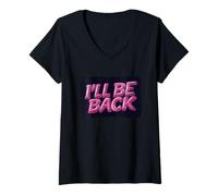 Donna Possedere la frase con I'll Be Back Dichiarazione Maglietta con Collo a V