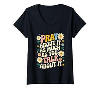 Donna Pray About It As Much As You Talk About It Faith Inspired Maglietta con Collo a V