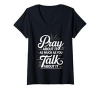 Donna Pray About It As Much As You Talk About It - Maglietta con Collo a V