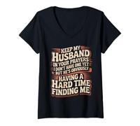 Donna Pray for My Husband He's Still Looking for Me - Maglietta con Collo a V