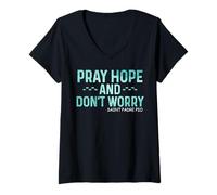 Donna Pray Hope and Don't Worry - Grafica religiosa Maglietta con Collo a V