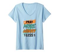 Donna Pray More Worry Less Fait-Based Incoraggiamento Abbigliamento Maglietta con Collo a V