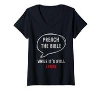 Donna Preach The Bible, While It's Still Legal - Christian Faith Maglietta con Collo a V