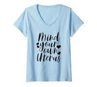 Donna PRO Choice Mind Your Own Uterus PRO Aborto Maglietta con Collo a V