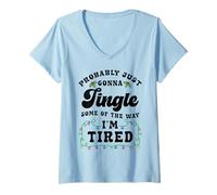 Donna Probabilmente Il Natale sarà Solo Un tintinnio Sono Stanco Maglietta con Collo a V