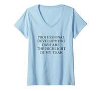 Donna Professional Development Days Highlight Funny Teacher Tee Maglietta con Collo a V