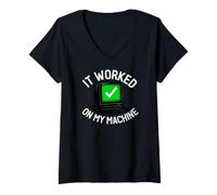 Donna Programmer It Worked On My Machine Coding Joke Maglietta con Collo a V