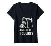 Donna Pump It Till It Squirts Oil Field Rig Refinery Worker Citazioni Maglietta con Collo a V