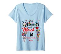 Donna Questa Regina è Nata Il 19 Marzo 19 Marzo Maglietta con Collo a V