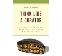 Donna R. Braden Think Like a Curator (Copertina rigida)