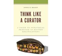 Donna R. Braden Think Like a Curator (Tascabile)