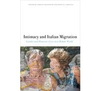 Donna R. Gabaccia Intimacy and Italian Migration (Tascabile)