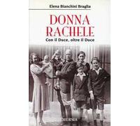 Donna Rachele. Con il duce, oltre il duce