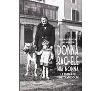 Donna Rachele mia nonna. La moglie di Benito Mussolini - Negri Mussolini E...