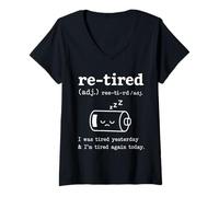 Donna Re-Tired I Was Tired Yesterday & I'm Tired Again Today Funny Maglietta con Collo a V
