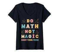 Donna Regalo Divertente per Insegnante di Matematica con Scritta Do Math Not Magic Show Your Work Maglietta con Collo a V