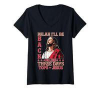 Donna Relax I'll Be Back in Like Three Days Tops - Jesus Maglietta con Collo a V