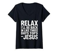 Donna Relax I'll Be Back in Like Three Days Tops - Jesus - Maglietta con Collo a V