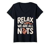 Donna Relax We Are all Nuts Meme di Tendenza pazzesco ||- Maglietta con Collo a V