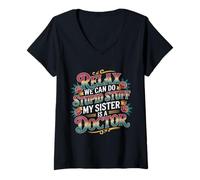 Donna Relax We Can Do Stupid Stuff My Sister Is A Doctor - Maglietta con Collo a V