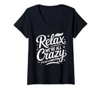 Donna Relax We're all Crazy It's Not A Competition Humor Men Women Maglietta con Collo a V