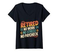 Donna Retired No Work No Stress No Paycheck Retired Senior - Maglietta con Collo a V