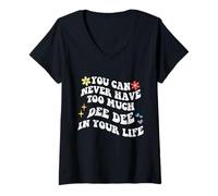 Donna Retro Groovy Non puoi mai Avere Troppo Dee Dee nel Tuo Maglietta con Collo a V