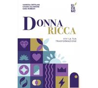 Donna Ricca. Vivi la tua trasformazione di Vanessa Ortolani, Chiara Salomone, S