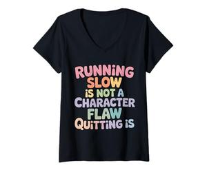 Donna Running Slow Is Not A Character Flaw Quitting Is - Maglietta con Collo a V