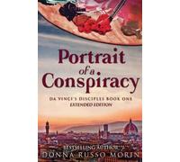 Donna Russo Morin Portrait Of A Conspiracy (Tascabile) Da Vinci's Disciples