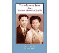 Donna S Morales John P The Indigenous Roots of a Mexican-American (Tascabile)