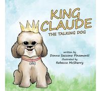 Donna S Pinamonti King Claude the Talking Dog (Tascabile)