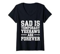 Donna Sad Is Temporary Yeehaws Are Forever Meme Cowboy - Maglietta con Collo a V