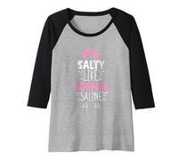 Donna Salty Like Normal Saline Funny Nurse Saying Maglia con Maniche Raglan