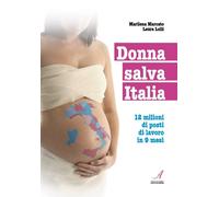 Donna salva Italia. 12 milioni di posti di lavoro in 9 mesi