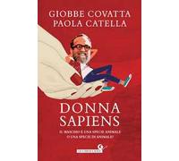 Donna sapiens. Il maschio è una specie animale o una specie di animale?
