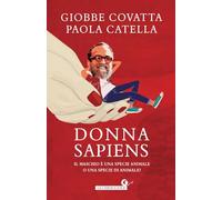 Donna sapiens. Il maschio è una specie animale o una specie di animale?
