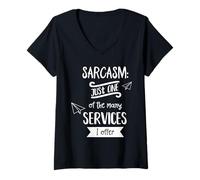 Donna Sarcasmo Solo Uno dei Tanti Servizi Che offro Scherzo umoristico Maglietta con Collo a V