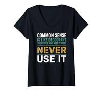 Donna Sarcastico Common Sense Is Like Deodorante Citazione Maglietta con Collo a V