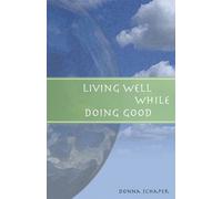 Donna Schaper Living Well While Doing Good (Tascabile)