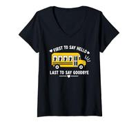Donna School Bus Driver First To Say Hello Last To Say Goodbye Maglietta con Collo a V