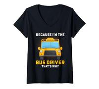 Donna Scuolabus Driver Because I'm The Driver Funny Quote Art Maglietta con Collo a V