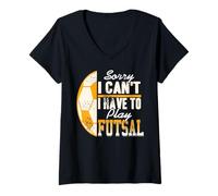 Donna Scusa Non Posso Devo Giocare A Futsal Battuta Fan Maglietta con Collo a V