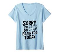 Donna Scusa se Ho la Nebbia del Cervello Oggi Maglietta con Collo a V